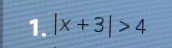 |x+3|>4