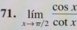 limlimits _xto π /2 cos x/cos x 