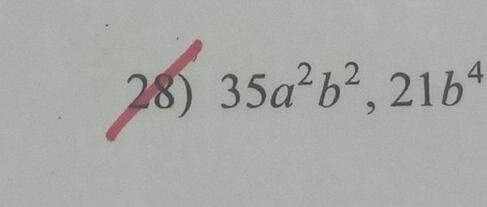 35a^2b^2, 21b^4