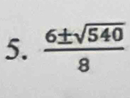  6± sqrt(540)/8 