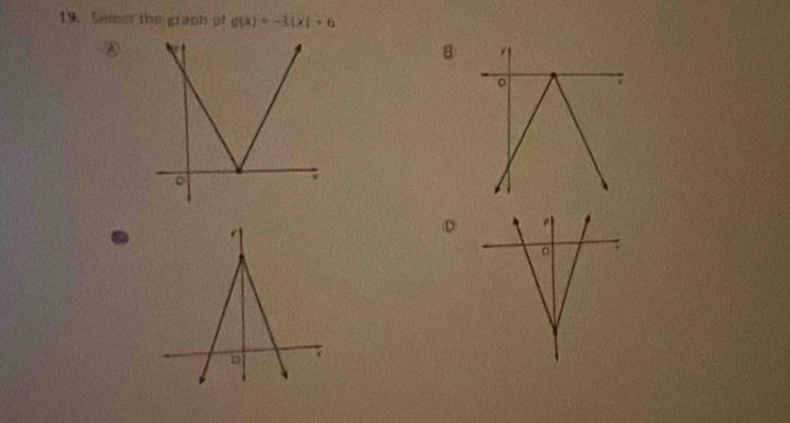 Swect the graph of g(x)=-3|x|+6
⑧
B
D