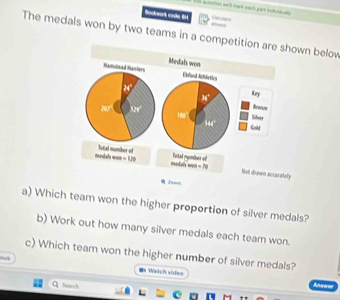 question we'll mark each part individualy
Bookwork code: 6H alend Ceslons
The medals won by two teams in a competiwn below
a) Which team won the higher proportion of silver medals?
b) Work out how many silver medals each team won.
c) Which team won the higher number of silver medals?
ou Watch video
Search Answer