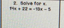 Solve for x.
14x+22=-13x-5