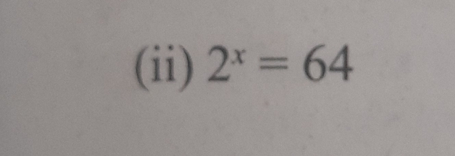 (ii) 2^x=64