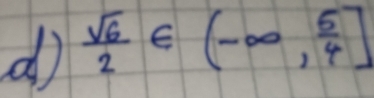  sqrt(6)/2 ∈ (-∈fty , 5/4 ]