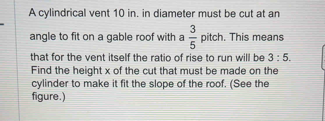 A cylindrical vent 10 in. in diameter must be cut at an angle to fit on ...