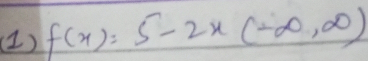 () f(x)=5-2x(-∈fty ,∈fty )