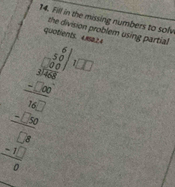 Fill in the missing numbers to solv 
the division problem using partial 
quotients. 4.nsø.2.4 
beginarrayr 40.15 2010.5frac □ ^22 □^2frac 10 hline □ endarray  
x° x_^=frac □  
_  -1=