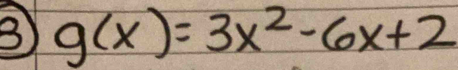 g(x)=3x^2-6x+2