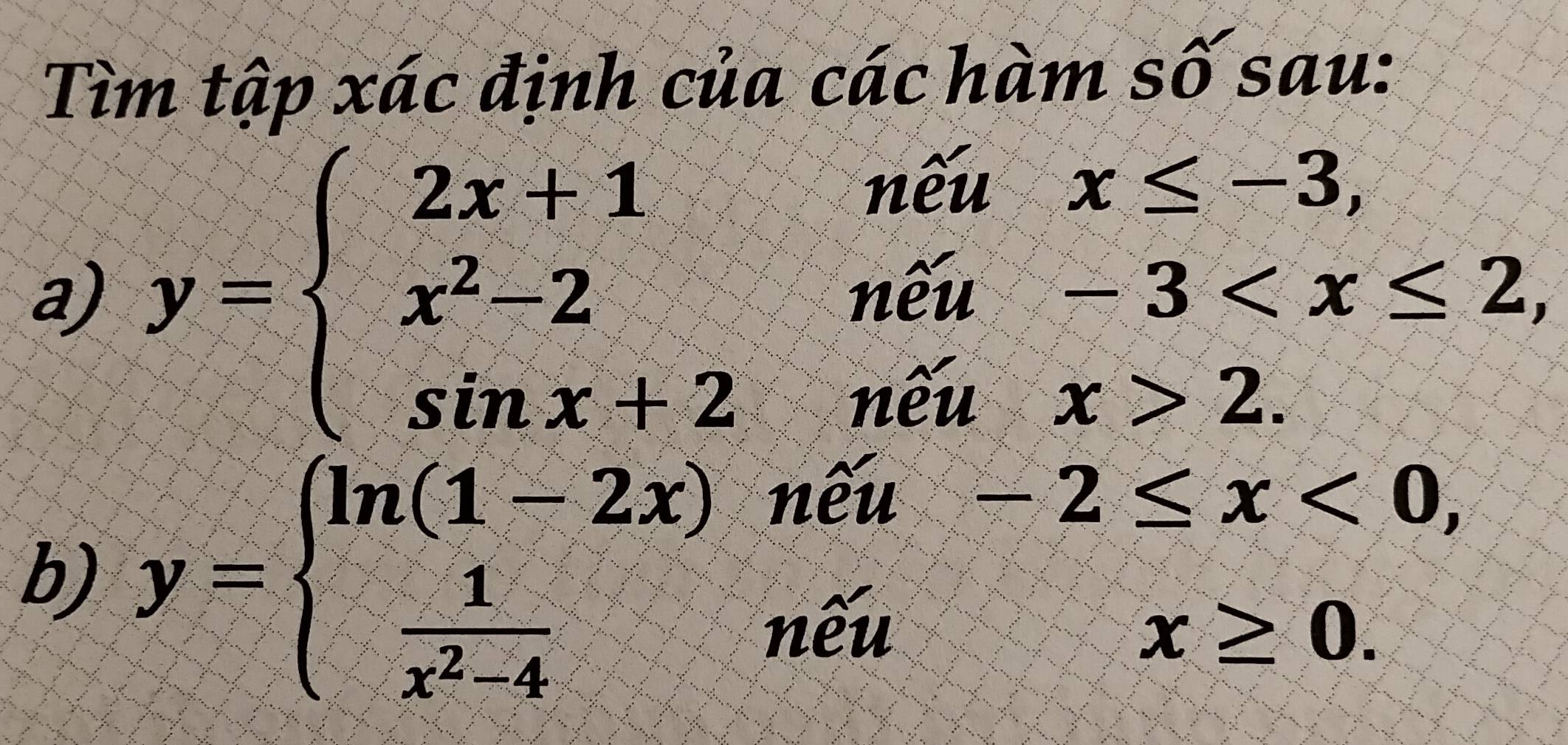 Tìm tập xác định của các hàm số sau:
a) y=beginarrayl 2x+1 x^2-2 sin x+2endarray.... 
b) y=beginarrayl 2x+1ifx≤slant 3, x^2≥slant xx-1 2, x(1-2x),x>x