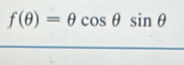 f(θ )=θ cos θ sin θ