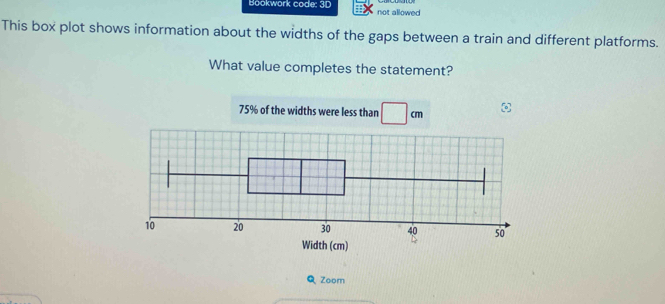 Bookwork code: 3D not allowed
This box plot shows information about the widths of the gaps between a train and different platforms.
What value completes the statement?
Q Zoom