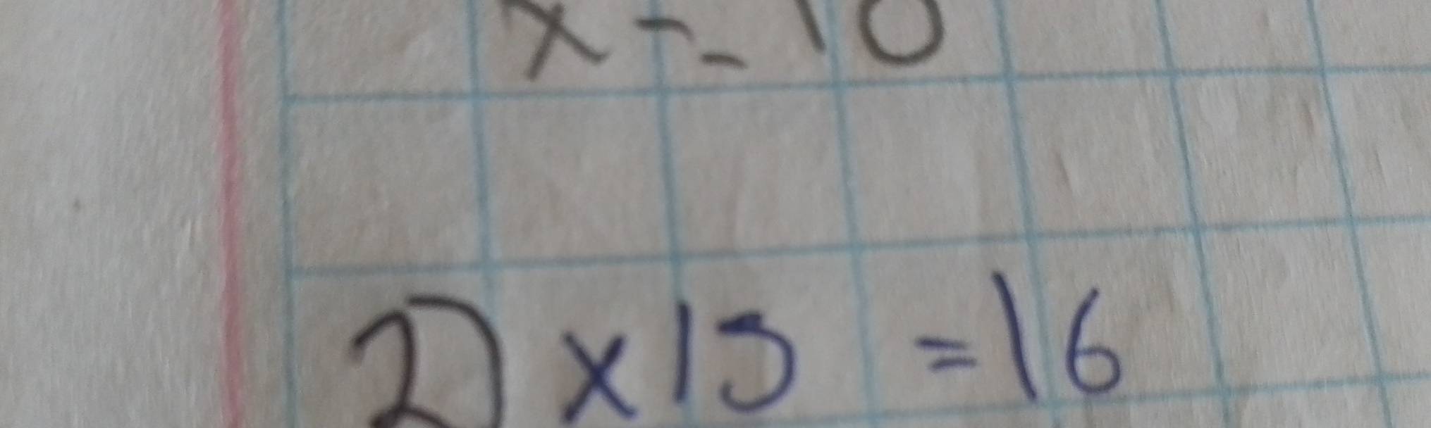 x--10
2)* 15=16