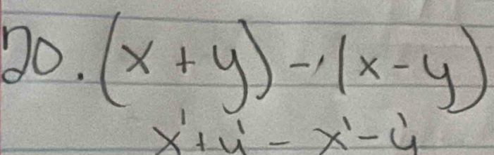 Do. (x+y)-(x-y)
x'+y'-x'-4