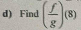 Find ( f/g )( (8 frac  1/2 