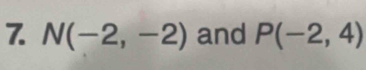 N(-2,-2) and P(-2,4)