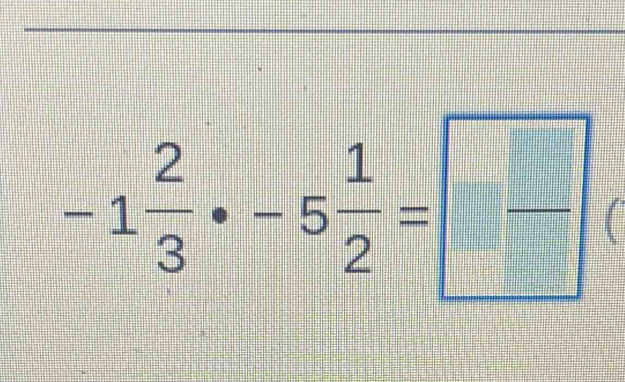 -1 2/3 · -5 1/2 =frac frac 