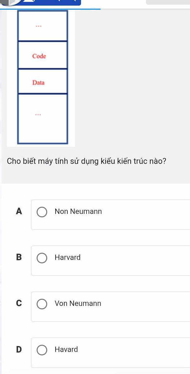 Cho biết máy tính sử dụng kiểu kiến trúc nào?
A Non Neumann
B Harvard
C Von Neumann
D Havard