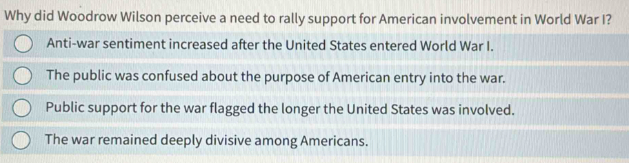 Solved: Why did Woodrow Wilson perceive a need to rally support for ...