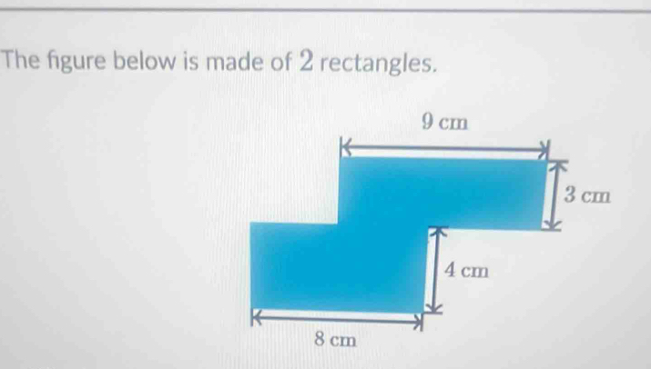 Solved: The figure below is made of 2 rectangles. [Math]