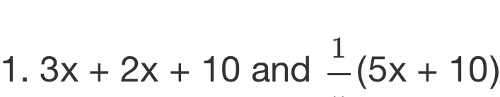 3x+2x+10 and frac 1(5x+10)