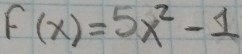 f(x)=5x^2-1