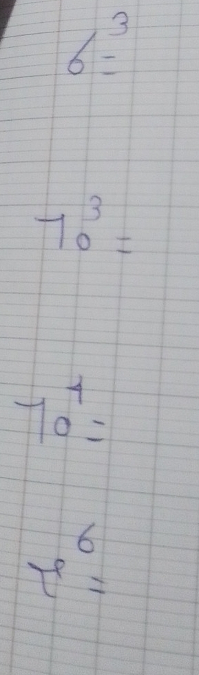 6overset 3=
70^3=
70^4=
7^6=