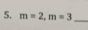 m=2, m=3 _