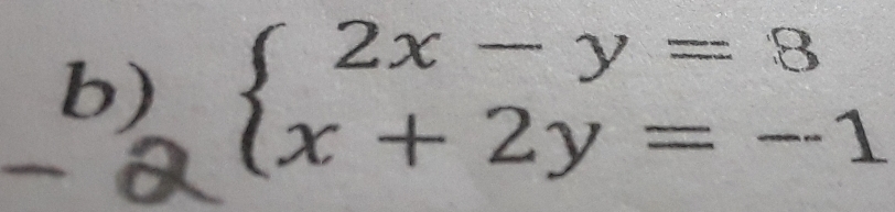 beginarrayl 2x-y=8 x+2y=-1endarray.