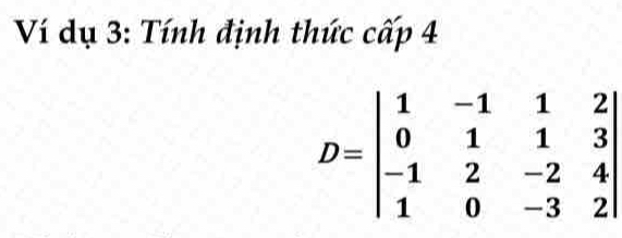 Ví dụ 3: Tính định thức cấp 4