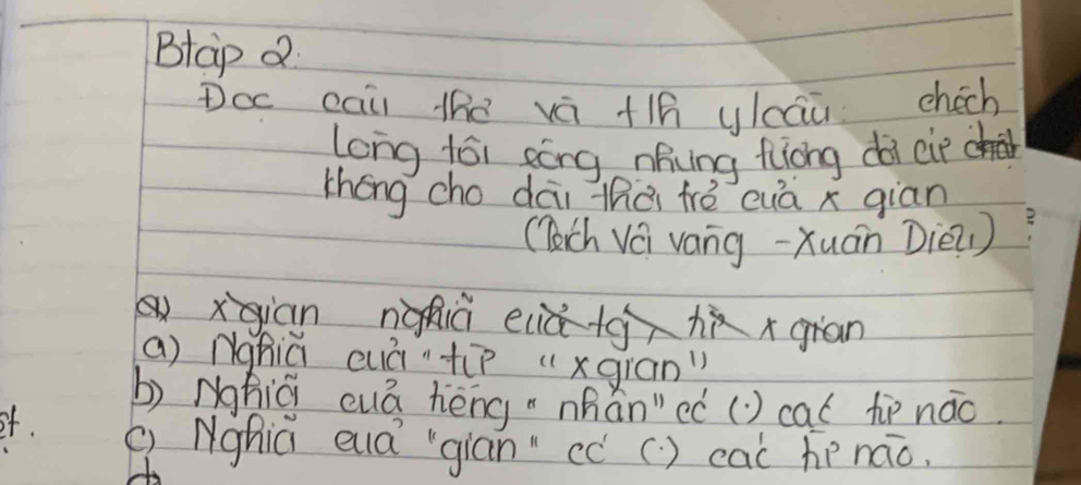 Blap Q 
Doc cai 1h0 vá +1h ylcaū chech 
long tói sèng nhing fiong dài eip 
theng cho dāi thài frè cuà x gian 
(Tach vái vang-xuān Diei ) 
xgian nàfiú euágx giān 
() Nghic cuātp (xgiān 
b) Nghiāi cuá hēng nhàn”eò () cat tip nǎo. 
it. () Nghia euà "gian"cc (. ) cac he náo.