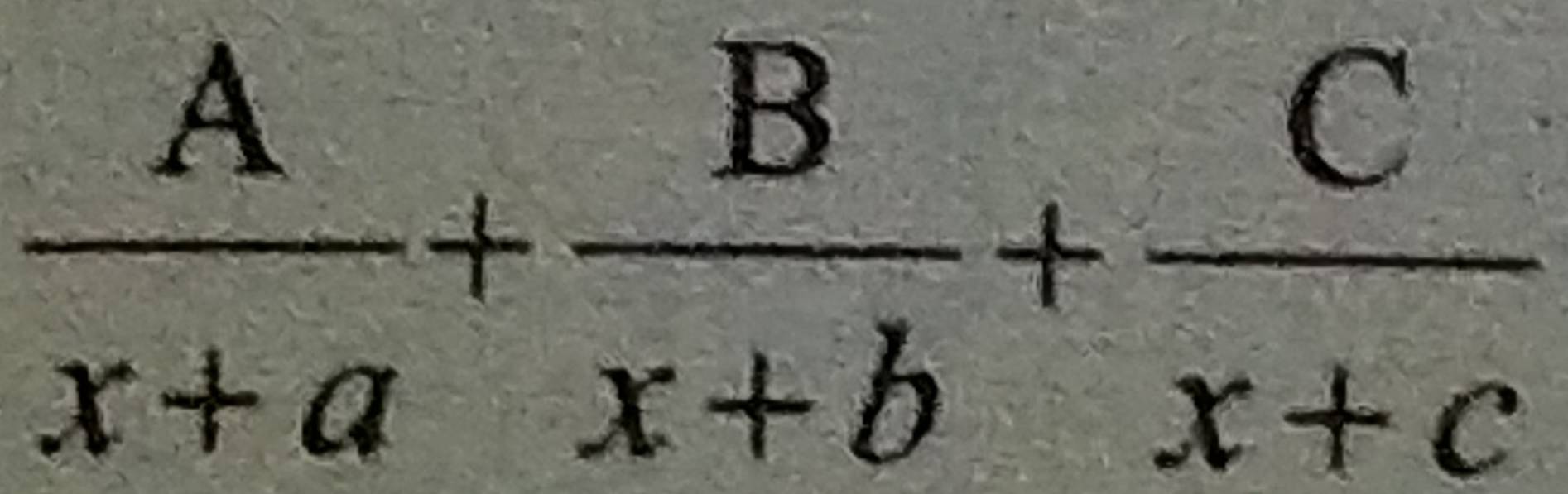  A/x+a + B/x+b + C/x+c 