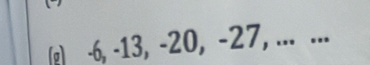 -6, -13, -20, -27, ... ...