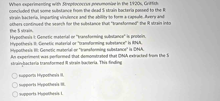 Solved: When experimenting with Streptococcus pneumoniae in the 1920s ...