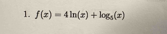 f(x)=4ln (x)+log _5(x)