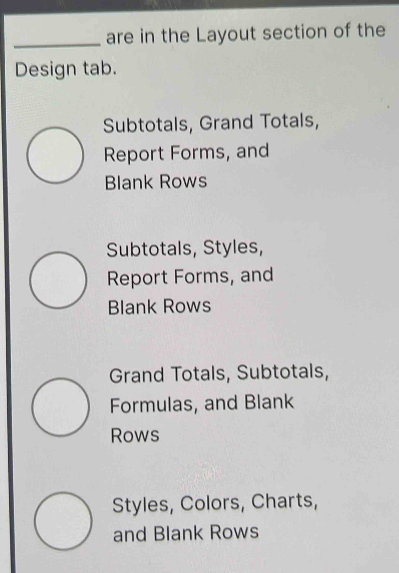 Solved: are in the Layout section of the Design tab. Subtotals, Grand ...