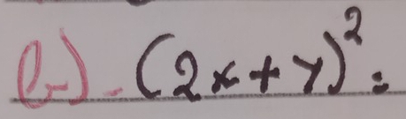 2). (2x+y)^2=