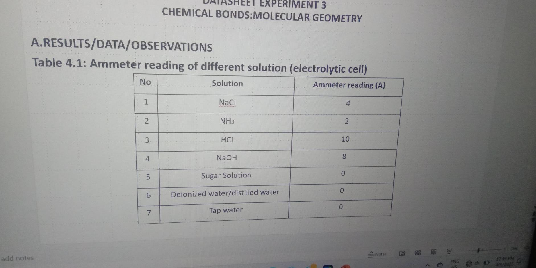 Datashéet expériment 3 
CHEMICAL BONDS:MOLECULAR GEOMETRY 
A.RESULTS/DATA/OBSERVATIONS 
Table 4.1: Ammeter reading of different sol 
Fack a 
Notes 
add notes 
12:49 PM 
ENG D 4/1/2025