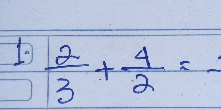 1o  2/3 + 4/2 =