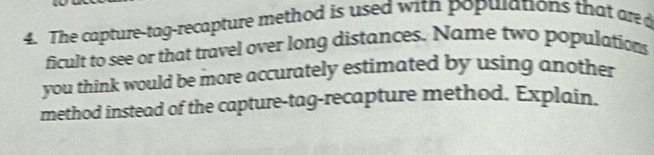 Solved: The capture-tag-recapture method is used with populations that ...