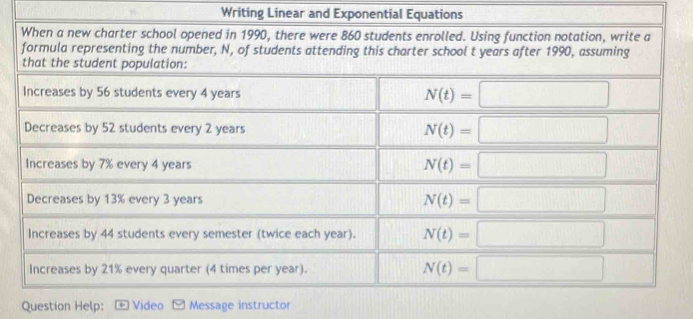 Writing Linear and Exponential Equations
When a
Question Help: Video Message instructor