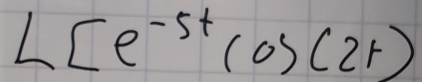 L[e^(-5t)cos (2t)