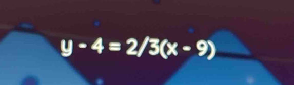 y-4=2/3(x-9)