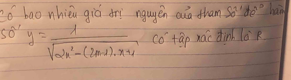 2ó bao nhièu giú frì nguyén aa tham so' dè han
50°y= lambda /sqrt(2n^2-(2n-1)· n+1)  co tap xác dinh là R