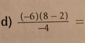  ((-6)(8-2))/-4 =