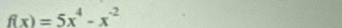 f(x)=5x^4-x^(-2)