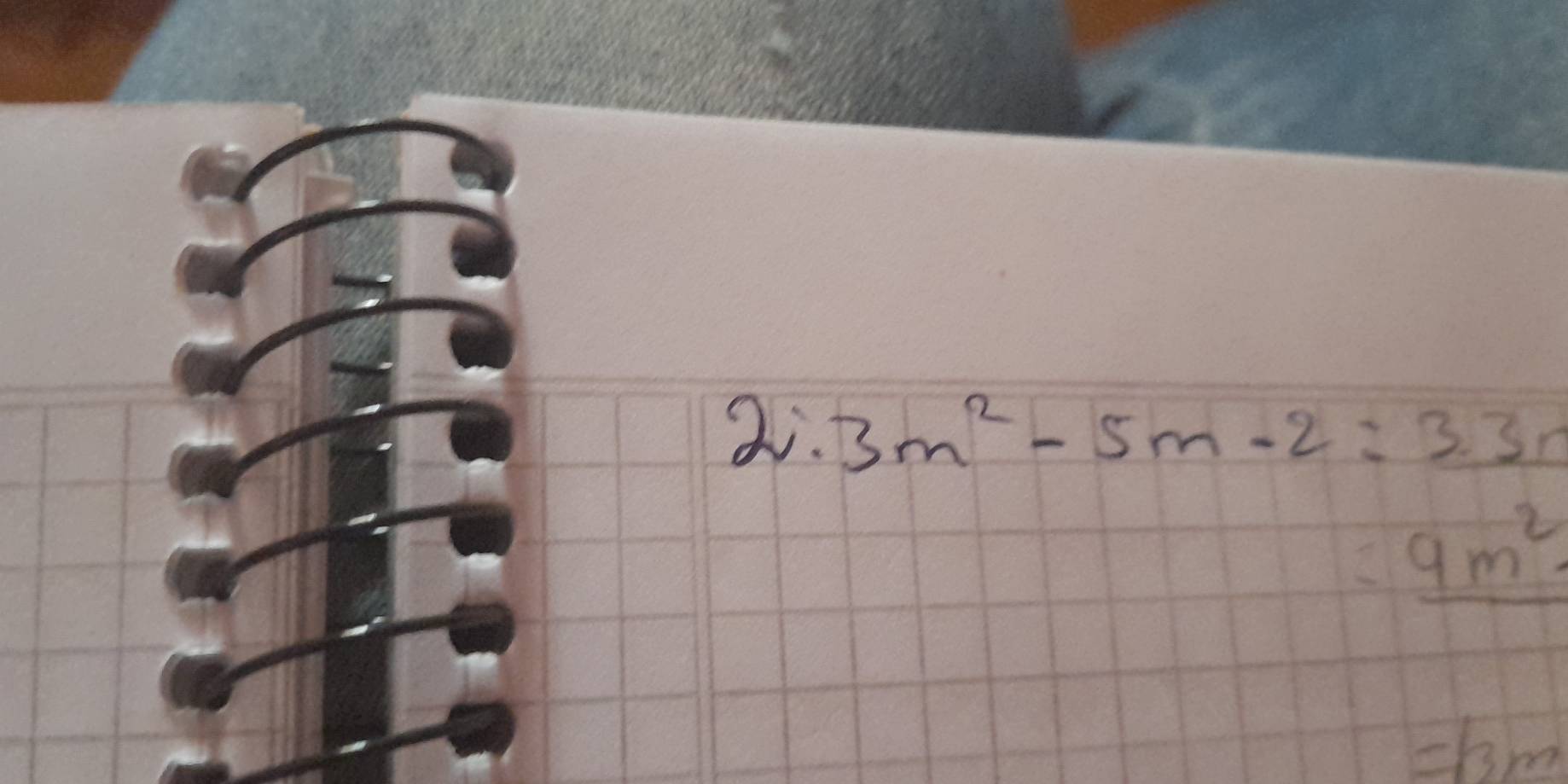 2:3m^2-5m-2=3.3m
=_ 9m^2
=13m