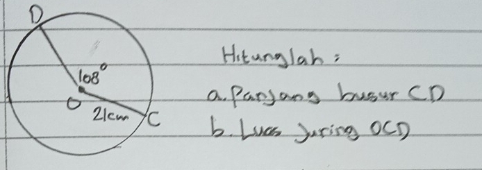 Hitunglah :
a. Panjang busur CD
b. Lucs juring ocD