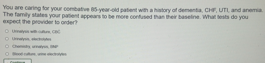 Solved: You are caring for your combative 85-year-old patient with a ...