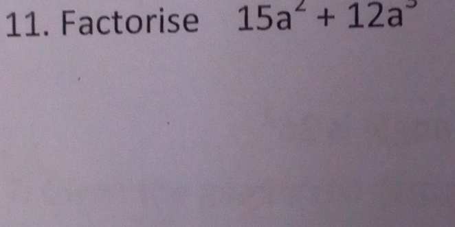 Factorise 15a^2+12a^3